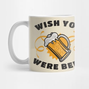 Wish you were Beer Mug